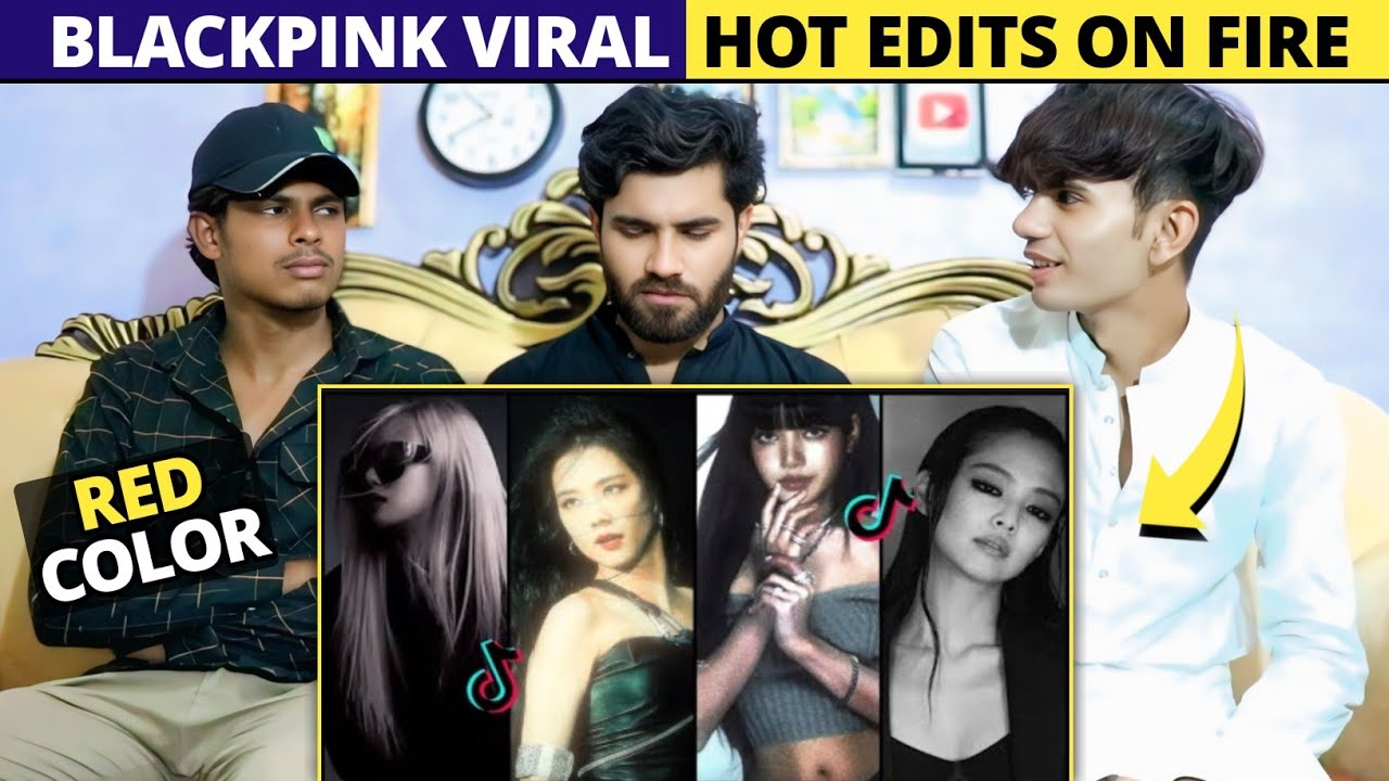 Blackpink Hot Edits On Fire - Pakistani Reaction - Shan Extra