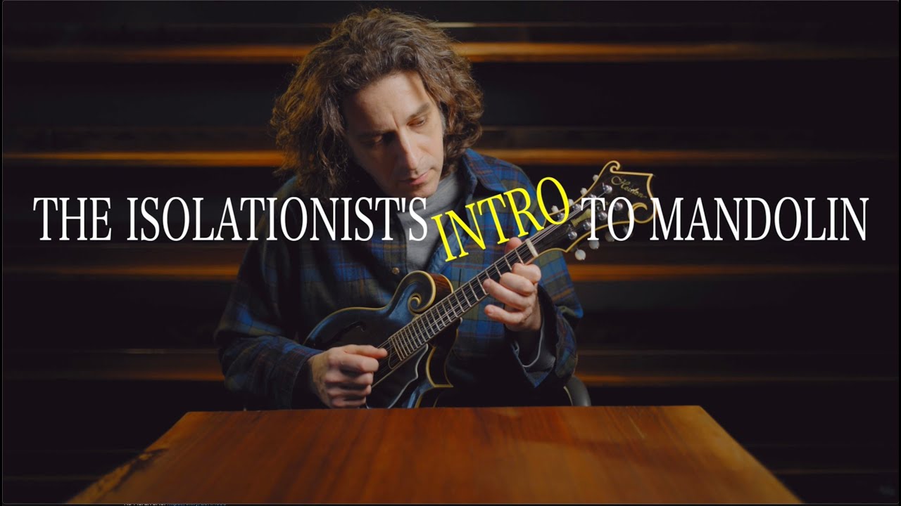 The Isolationist's Intro To Mandolin