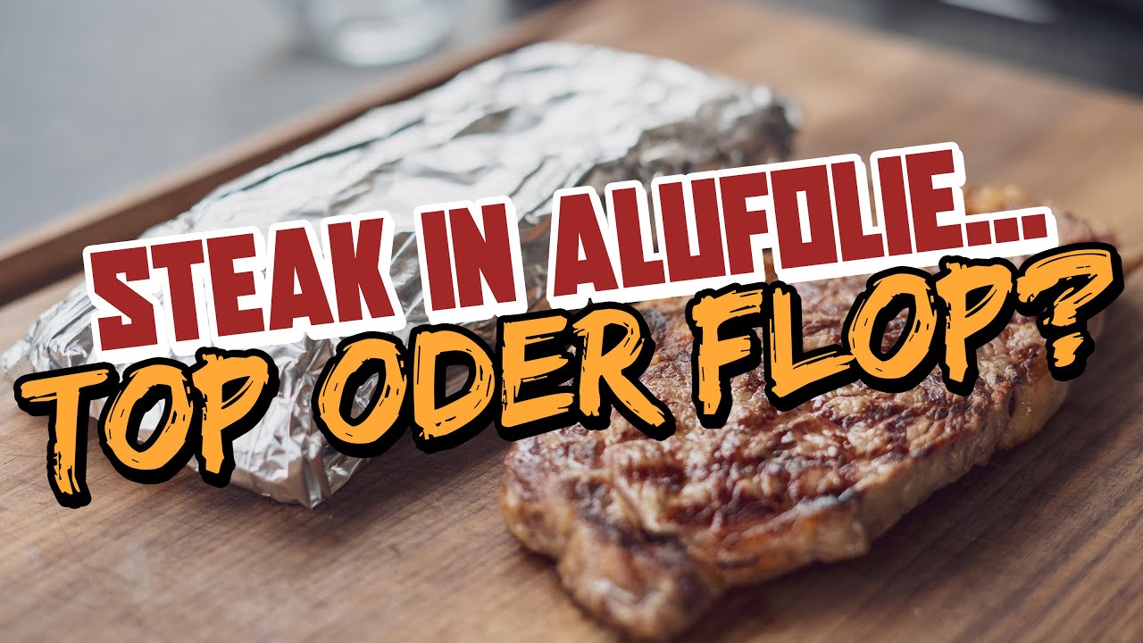 Alufolie + Steak 🥩 | Endlich wird aufgekl&auml;rt! 🔥