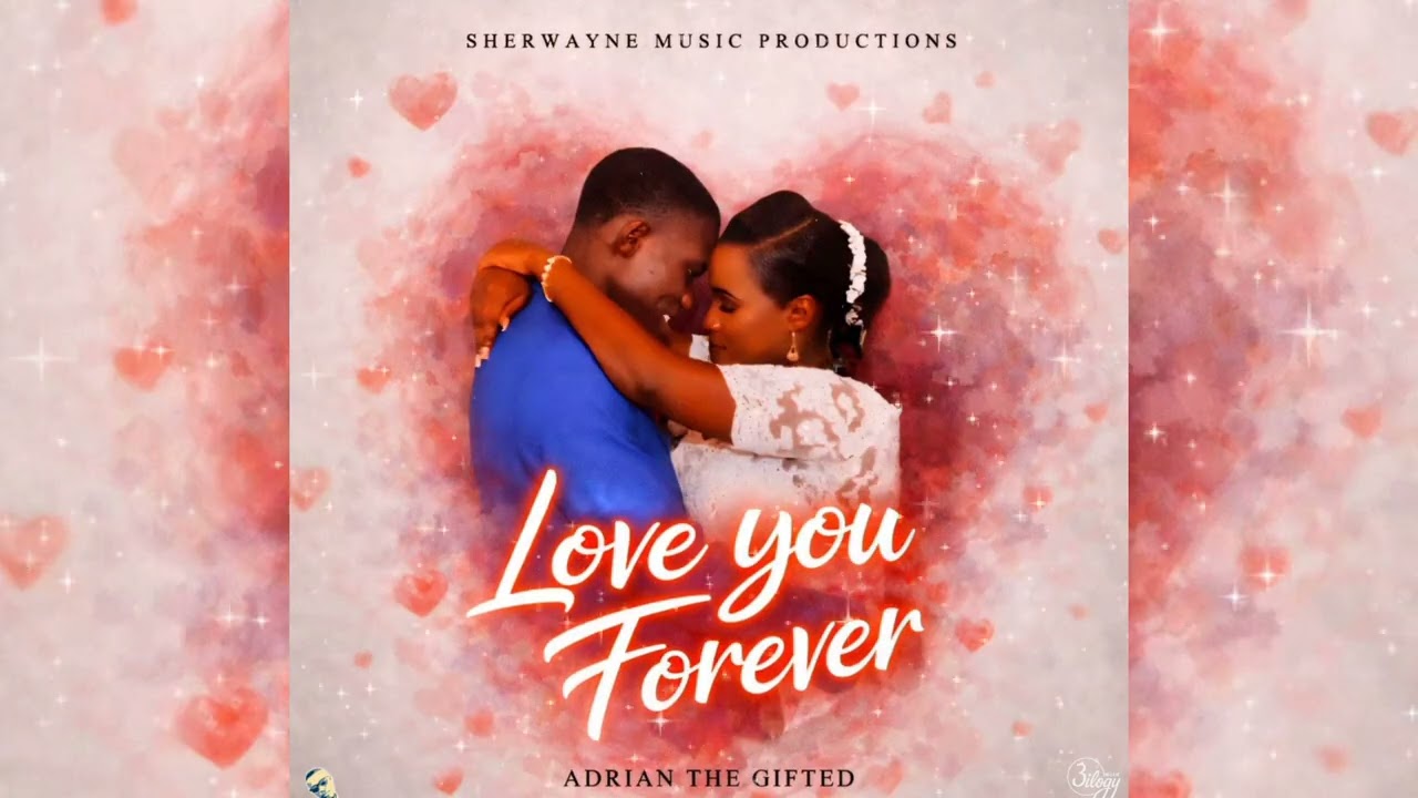Adrian The Gifted- Love You Forever (Official Audio)