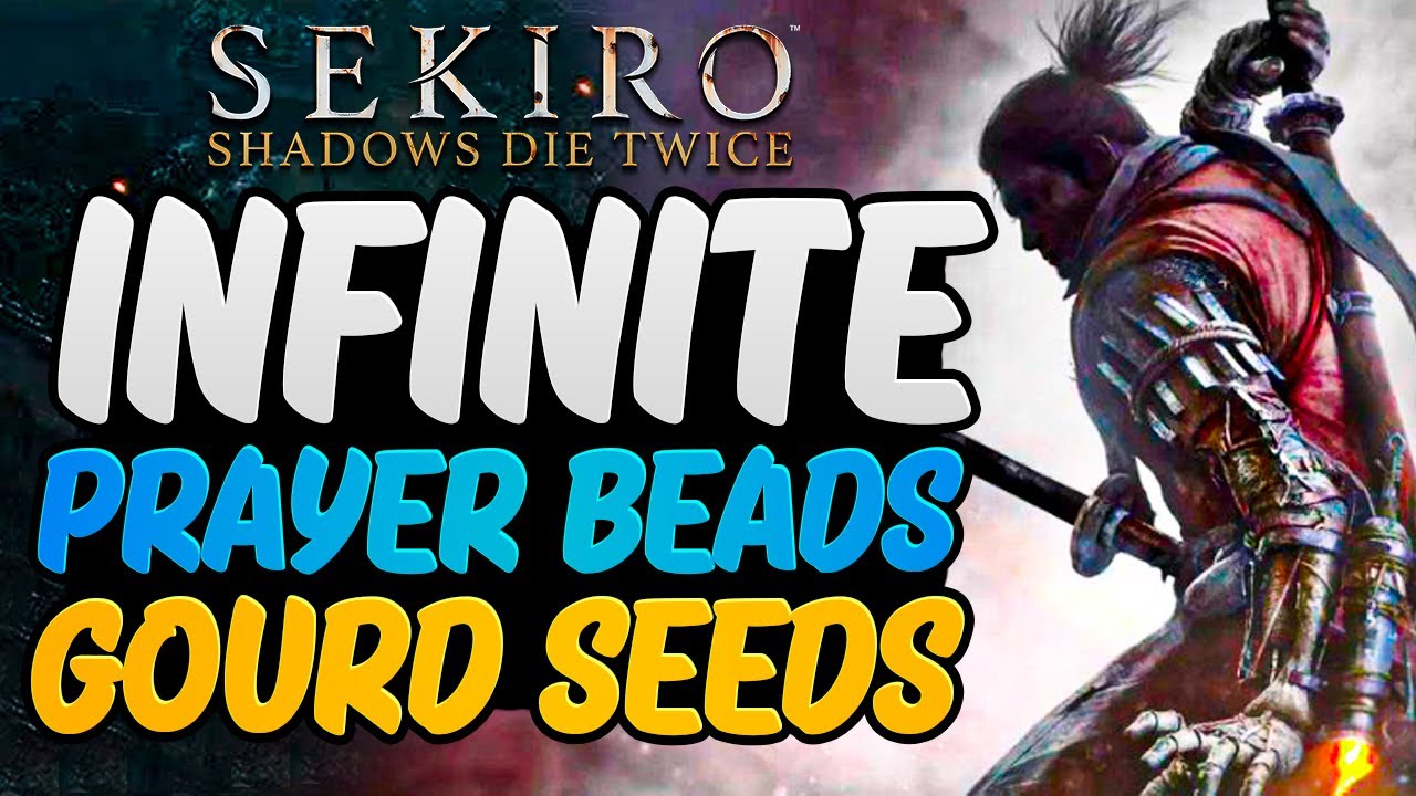 SEKIRO: SHADOWS DIE TWICE - INFINITE PRAYER BEADS AND GOURD SEEDS!!! (GLITCH)