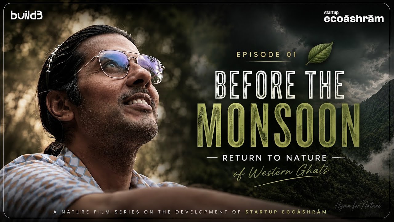 The Startup Community Hidden Inside Eco Ashram -  Before the Monsoon   Ep 01
