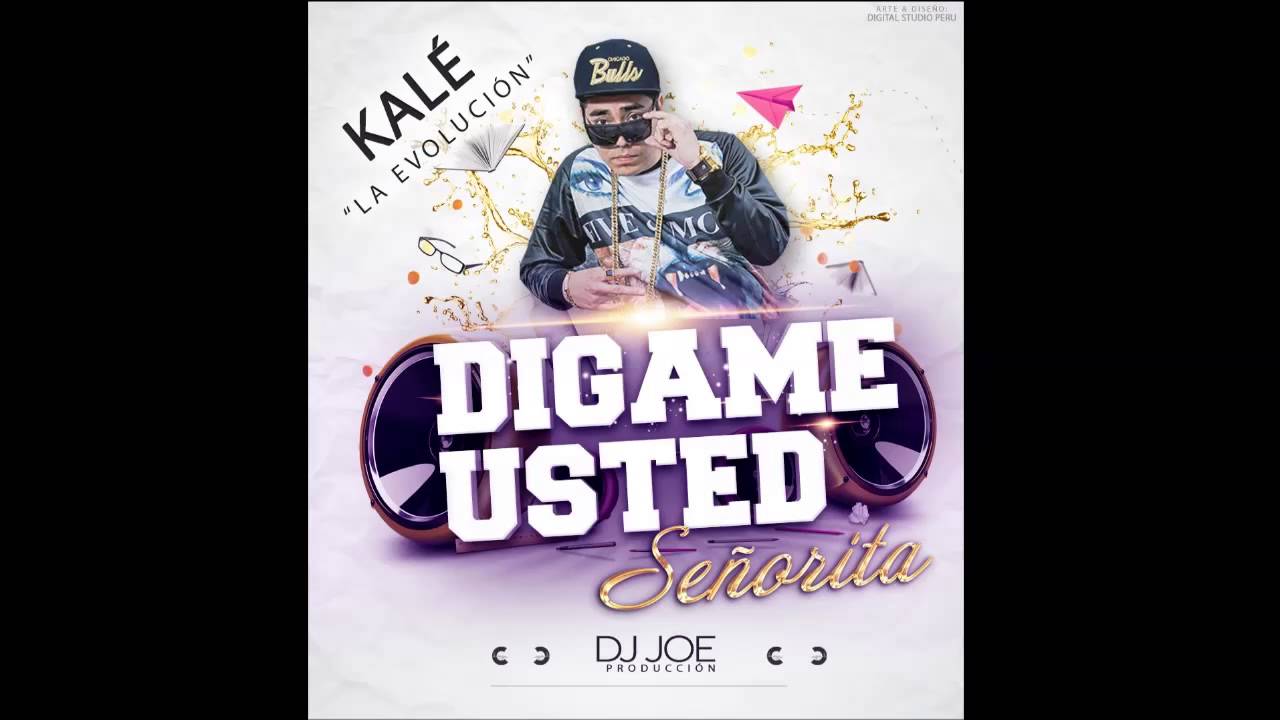 Digame Usted Se&ntilde;orita  Kale