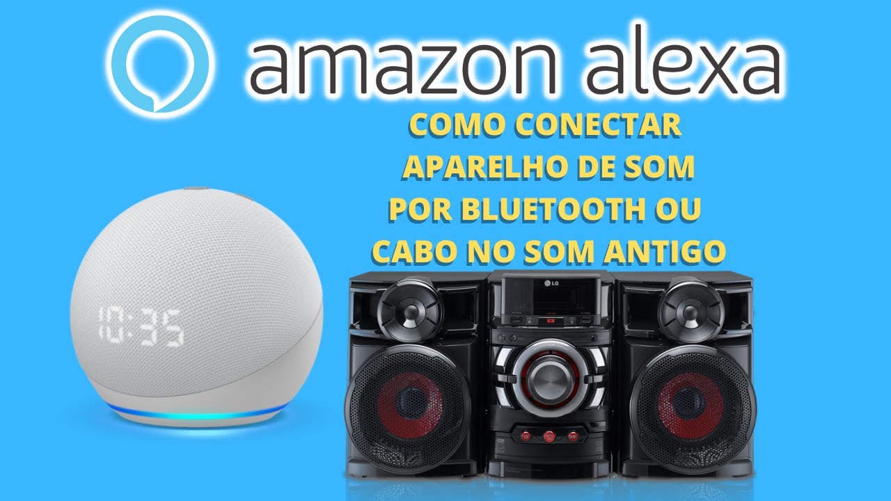 Como Conectar a Alexa no Som por Bluetooth ou Cabo