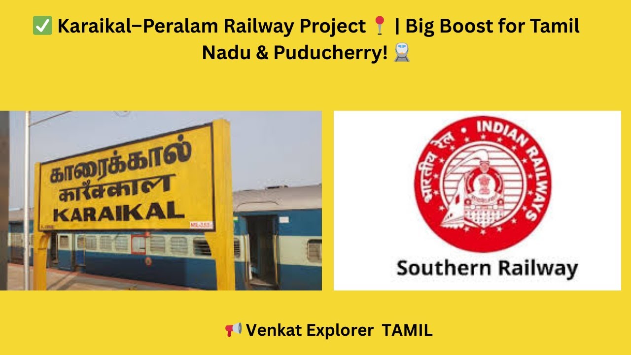 Karaikal–Peralam New Railway Line 🚆 | Latest Construction Update & Route Details 🔥