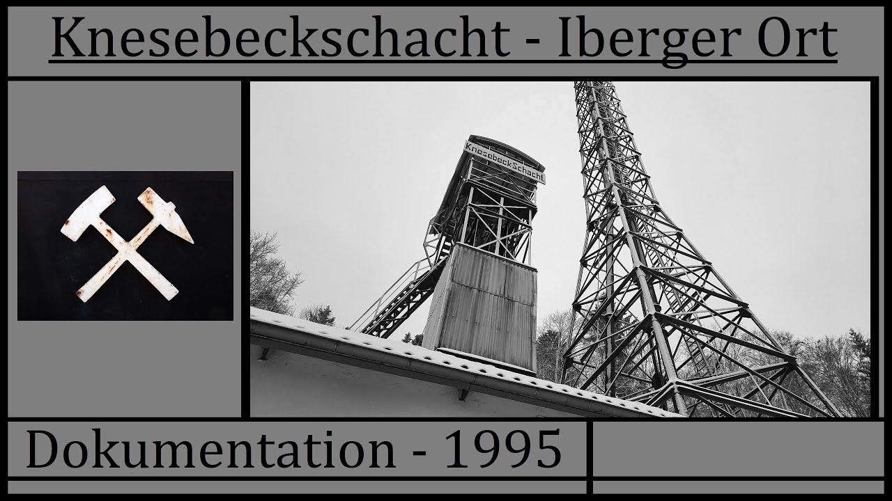 Knesebeckschacht Iberger Ort - Dokumentation 1995