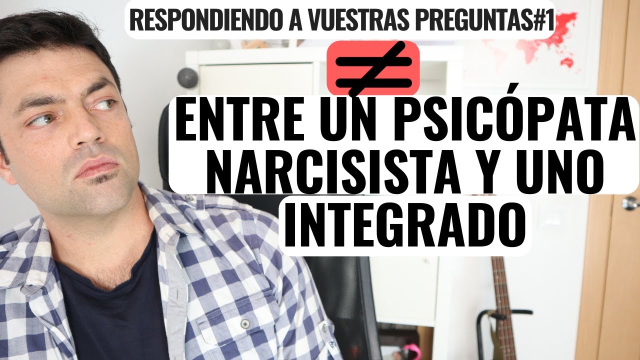 Diferencias Entre Un Psic&oacute;pata Narcisista Y un Psic&oacute;pata Narcisista Integrado