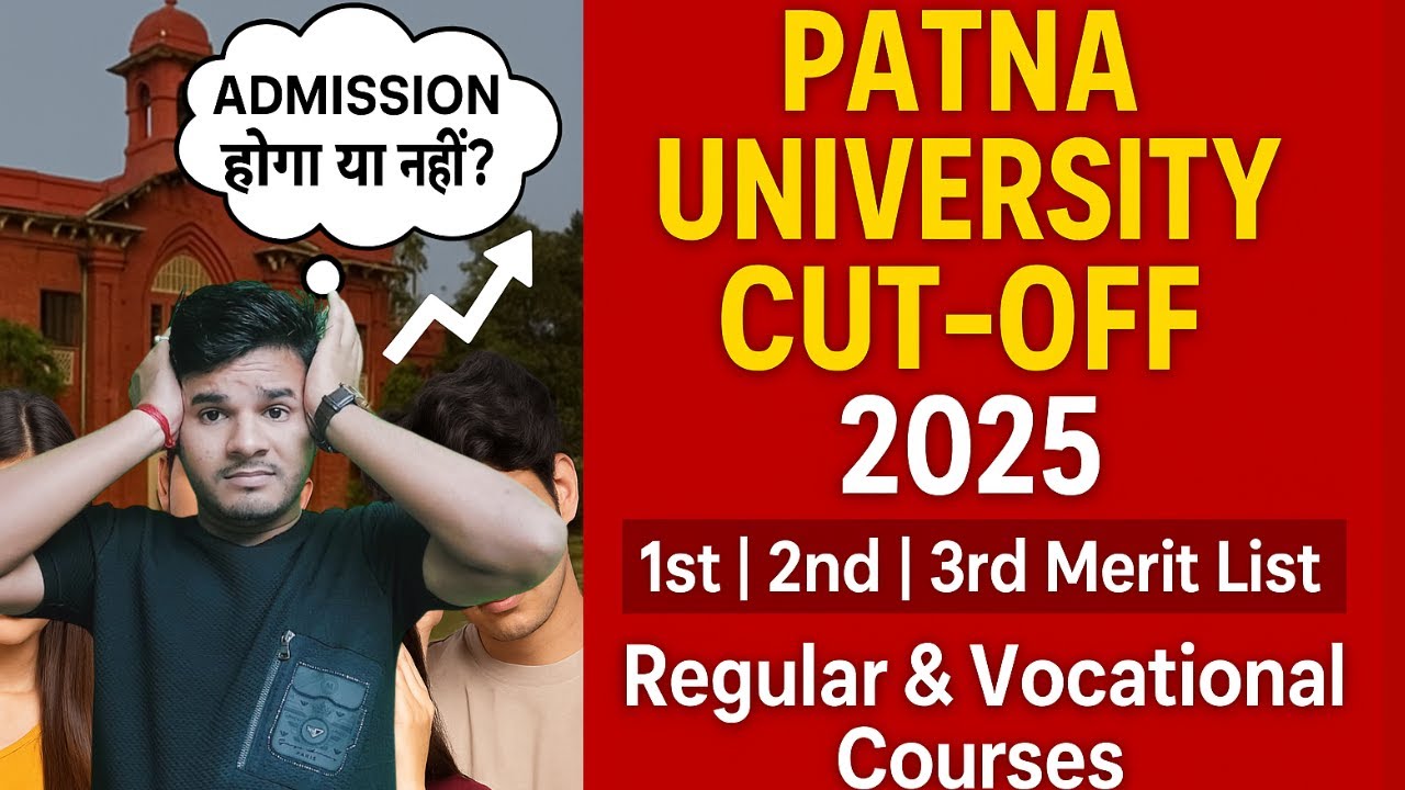 Patna University Admission 2025 Cut-Off | 1st, 2nd, 3rd Merit List | Regular & Vocational Courses