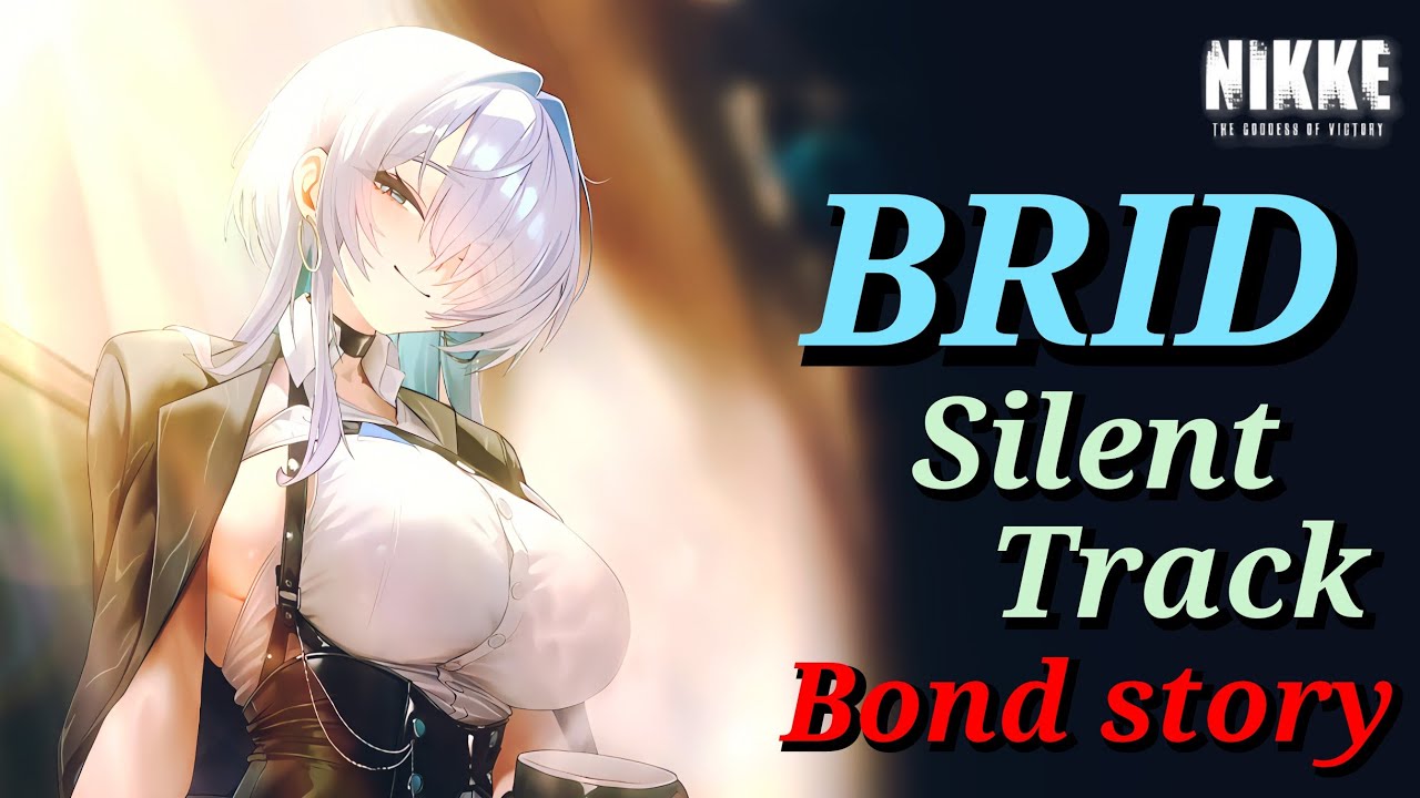 Brid: Silent Track Bond Story | NIKKE