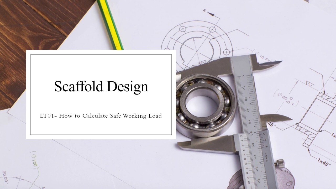 LT01 - Scaffold Design & How to Calculate Safety Working Load (SWL)