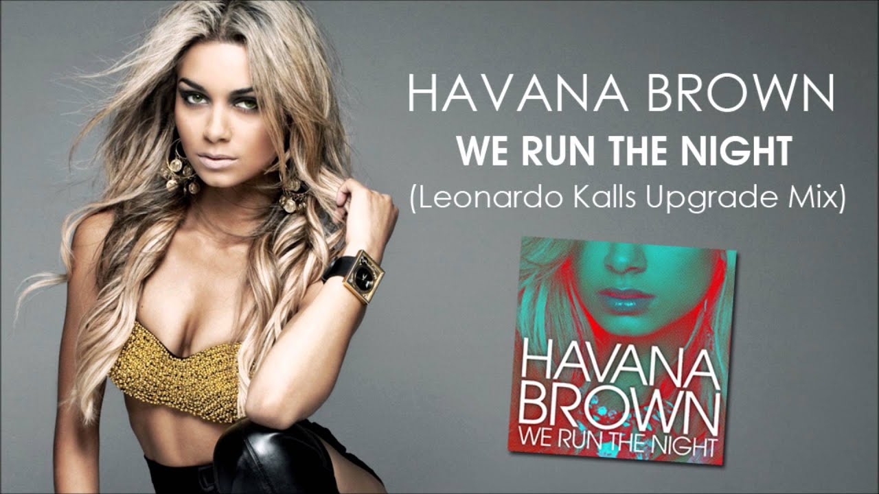 Havana Brown - We Run The Night (Leonardo Kalls Upgrade Mix)