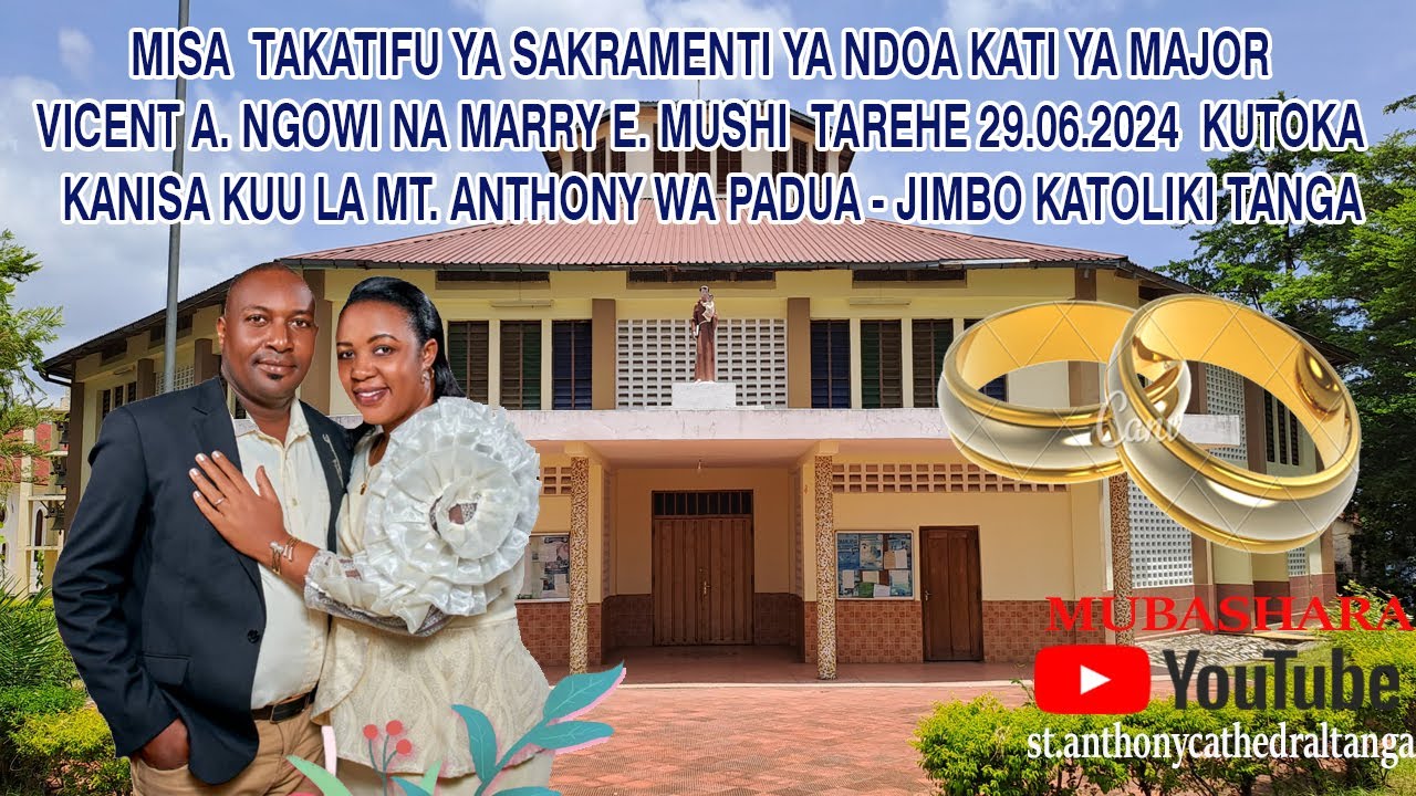 MISA TAKATIFU YA SAKRAMENTI YA NDOA KATI YA MAJOR VICENT A. NGOWI NA MARRY E. MUSHI