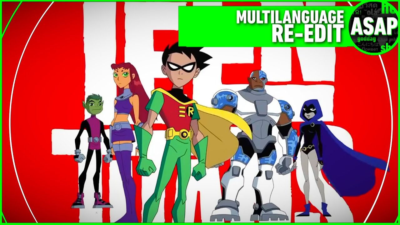 Teen Titans Theme Song | Multilanguage RE-EDIT