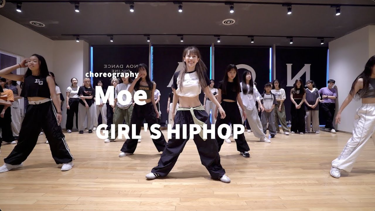 Moe  -GIRL'S HIPHOP  Dance class/ NOA DANCE ACADEMY