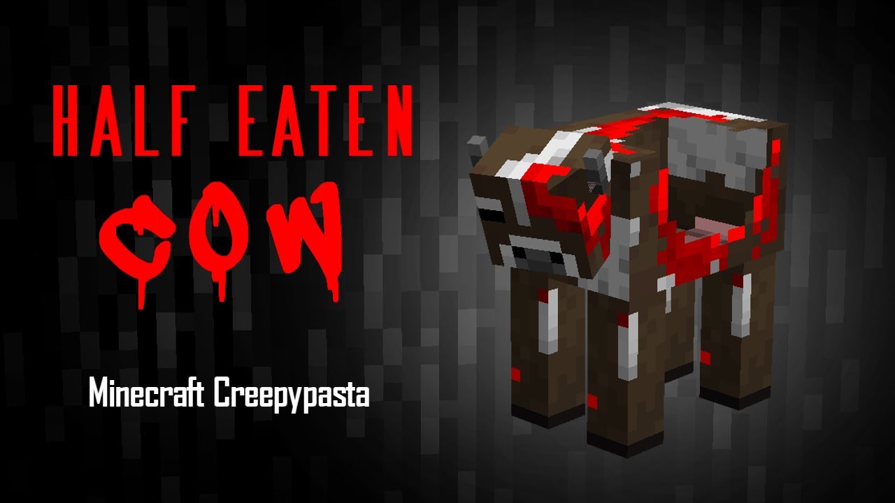 Minecraft Creepypasta | HALF EATEN COW