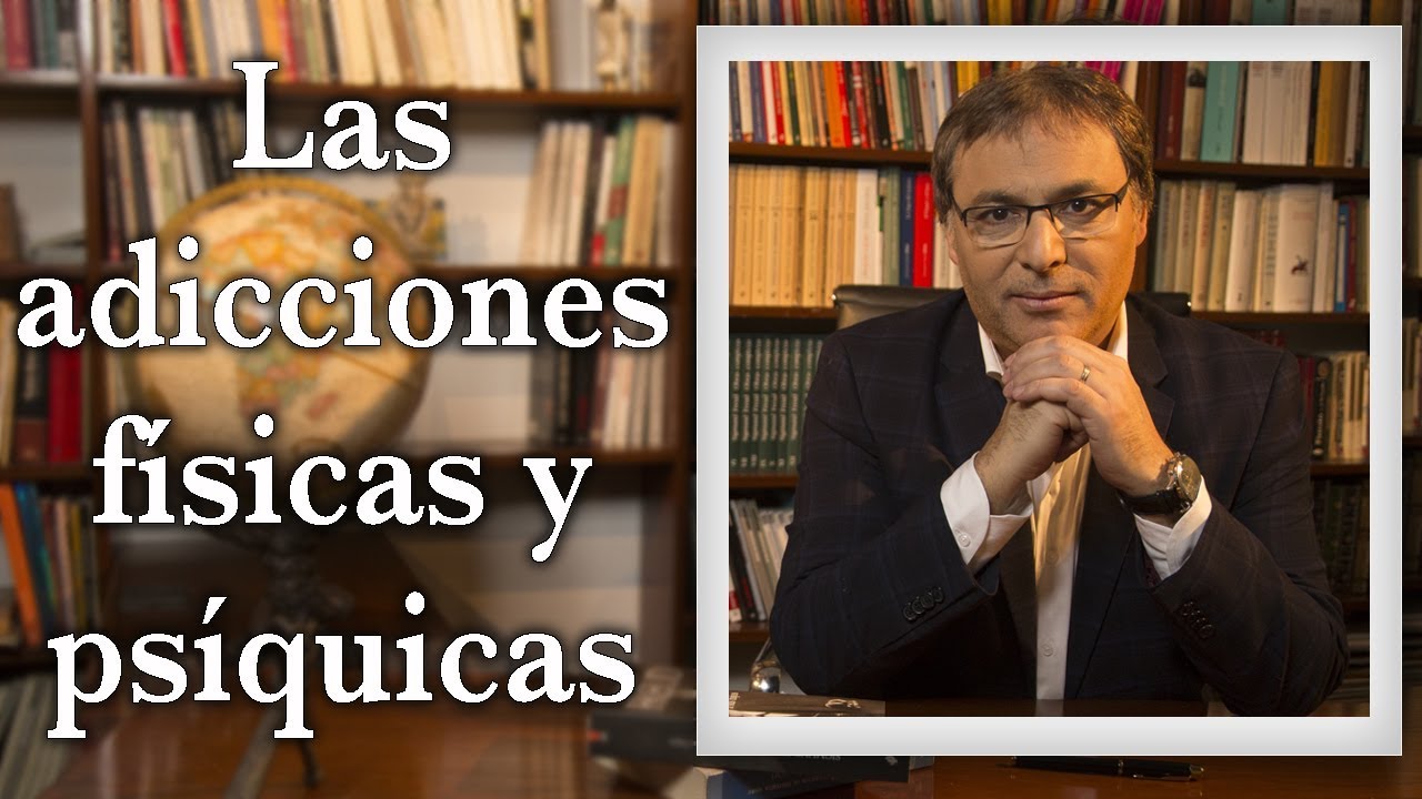 Gabriel Rolón - Las adicciones físicas y psíquicas