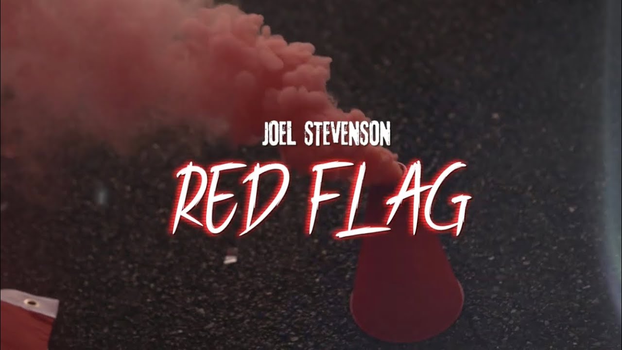 JoeL Stevenson - Red Flag (Official Music Video)
