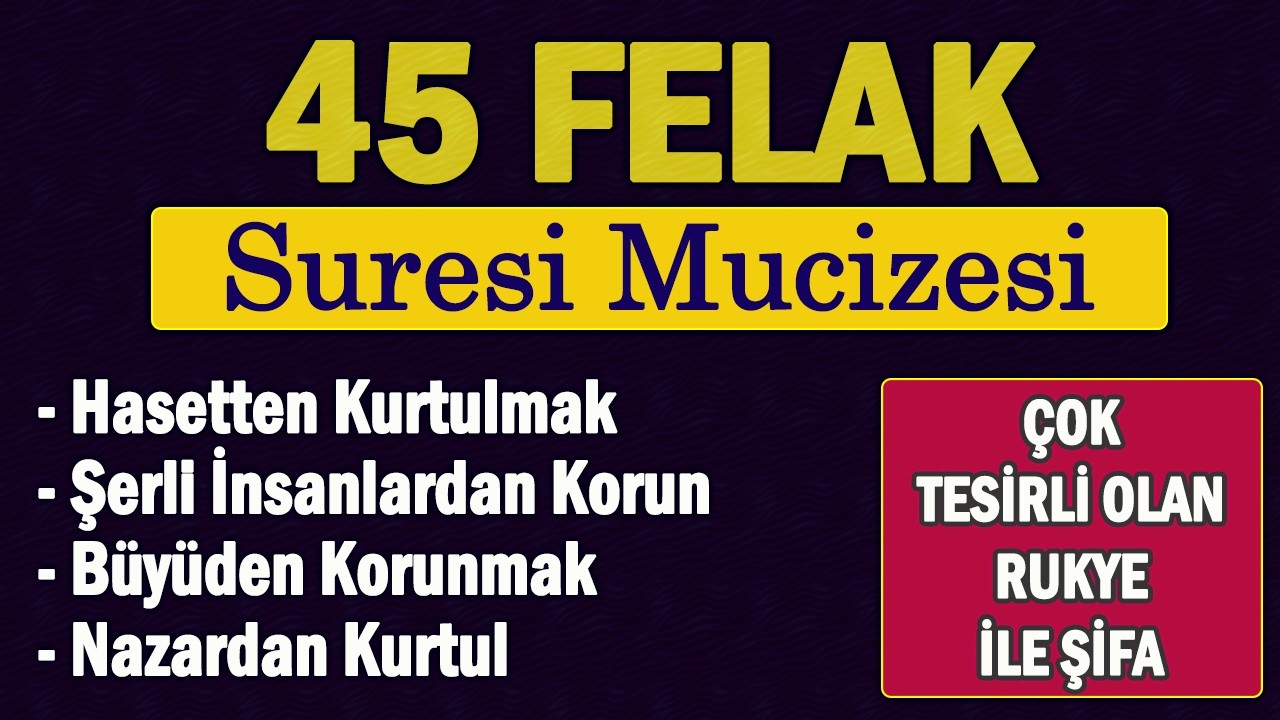 45 FELAK SURESİ Haset ve Kötülükten Korun