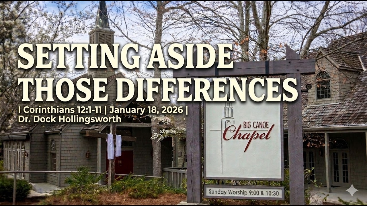 Setting Aside Those Differences | I Corinthians 12:1-11 | January 18, 2026 | Dr. Dock Hollingsworth