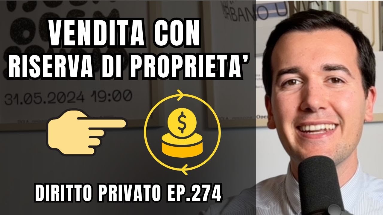VENDITA CON RISERVA DI PROPRIETA' - Diritto Privato in 3 minuti EP. 274