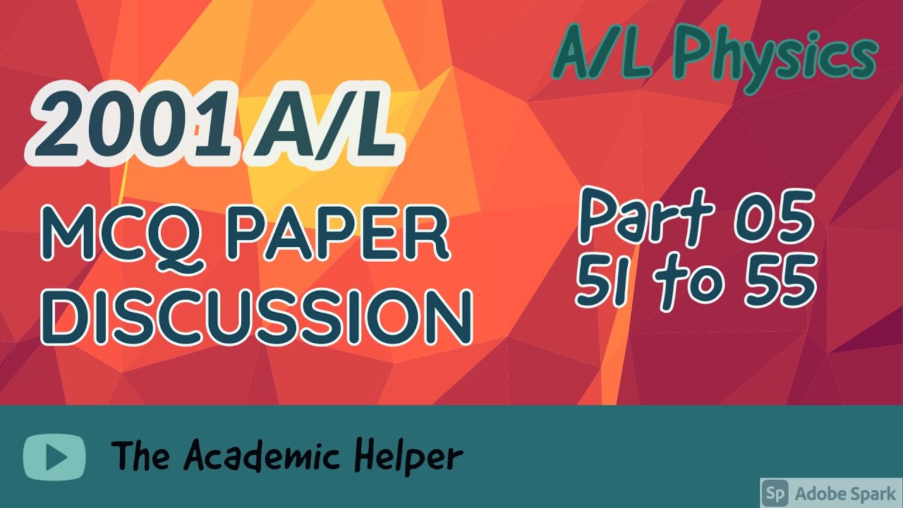 2001 A/L Physics MCQ Paper Discussion - Part 05 (51 to 55)