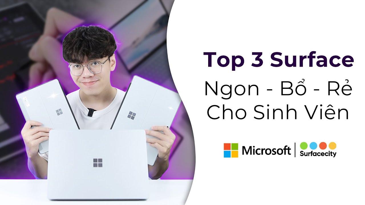 TOP 3 máy tính Surface Ngon-Bổ-Rẻ cho sinh viên