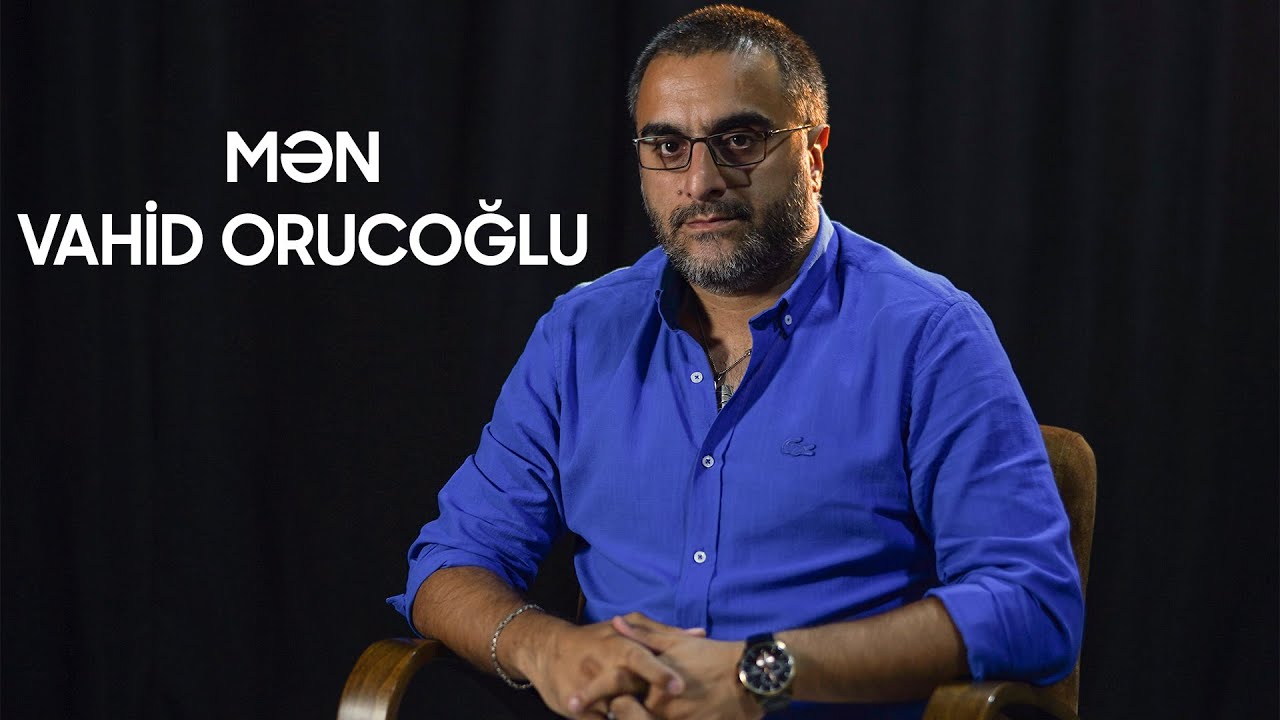 Mən Vahid Orucoğlu