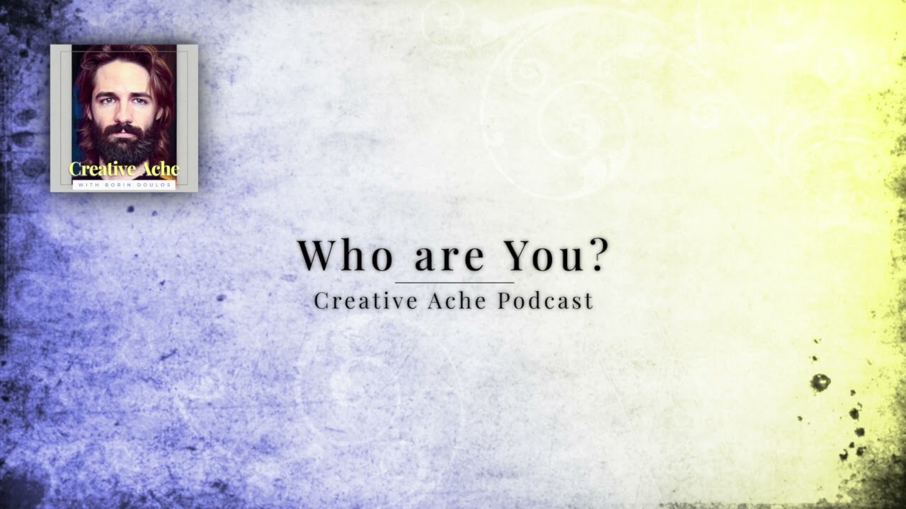 Who are You? God's Unique Calling for Artists | Creative Ache Podcast