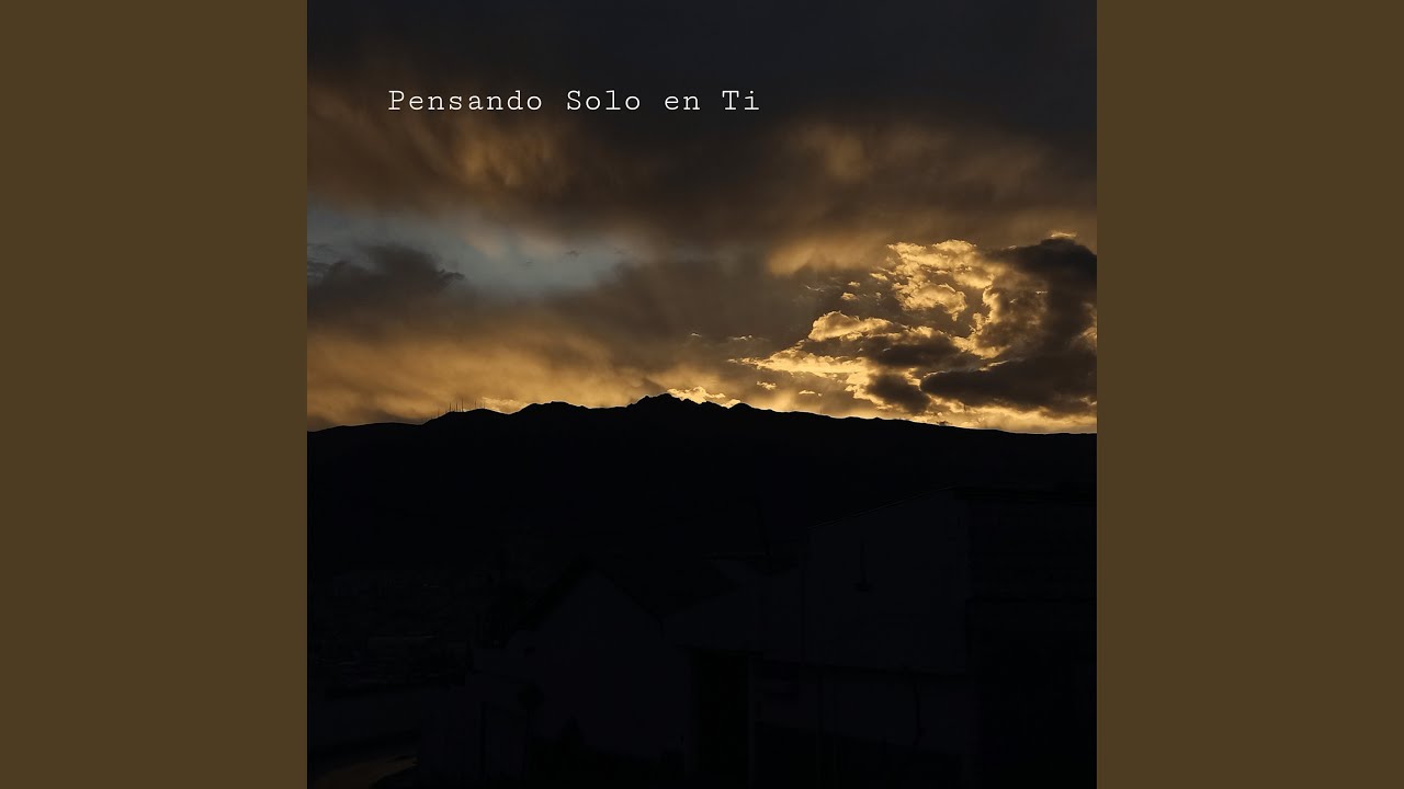 Pensando Solo en Ti