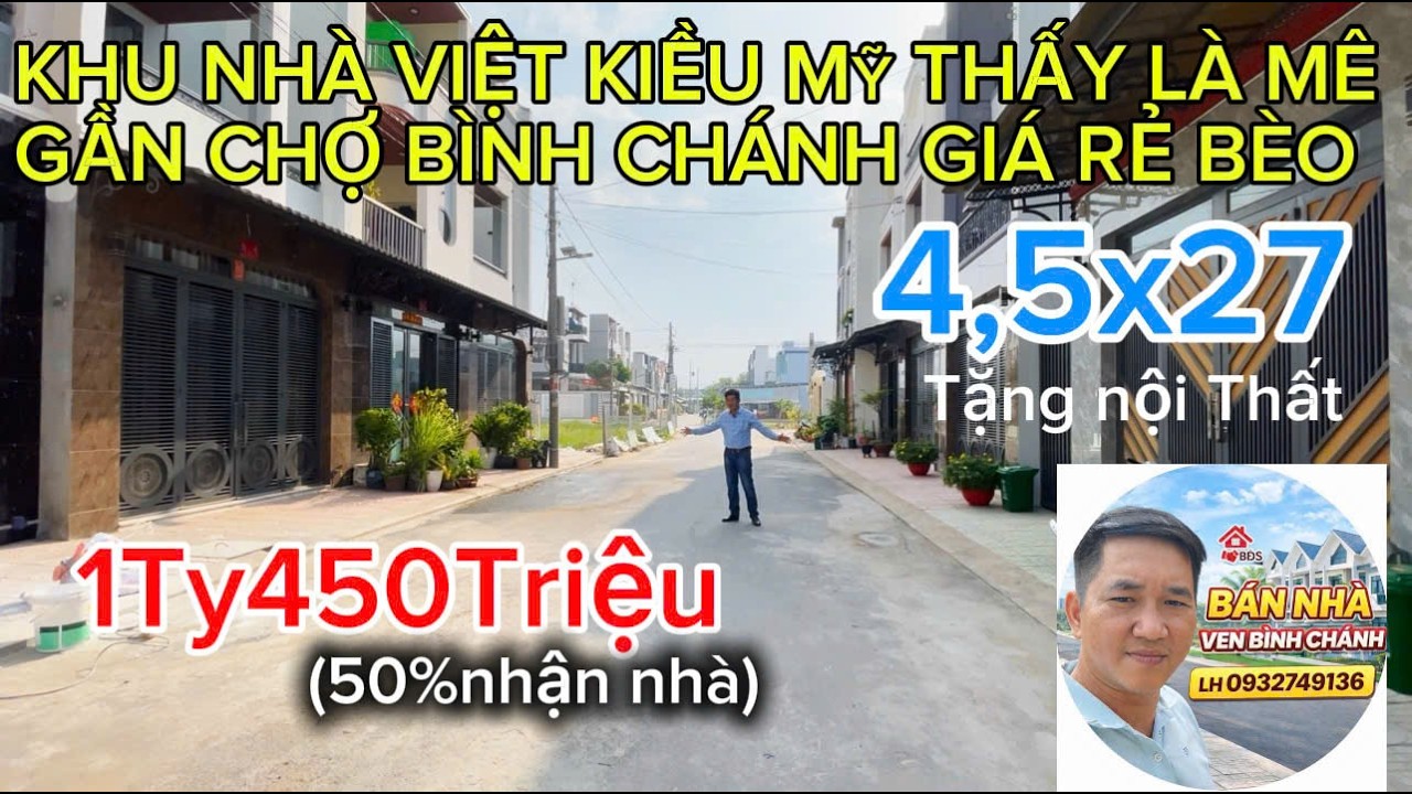 tập 131 : Khu Nhà Việt Kiều Gần Chợ Bình Chánh – 4,5x27m Chỉ 1 Tỷ 450, 50% Nhận Nhà