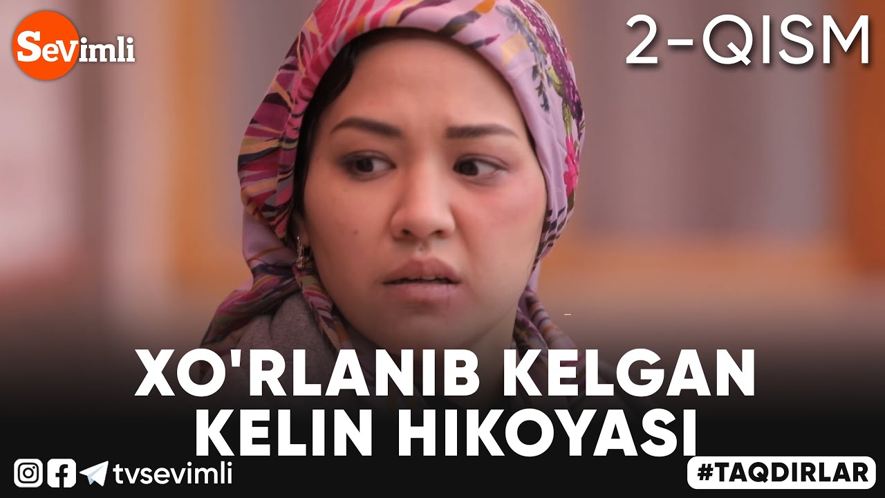 TAQDIRLAR -  XO'RLANIB KELGAN KELIN HIKOYASI 2-QISM