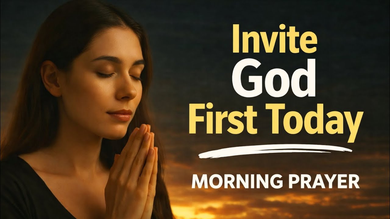 Invite God First To Lead You Today: Morning Prayer