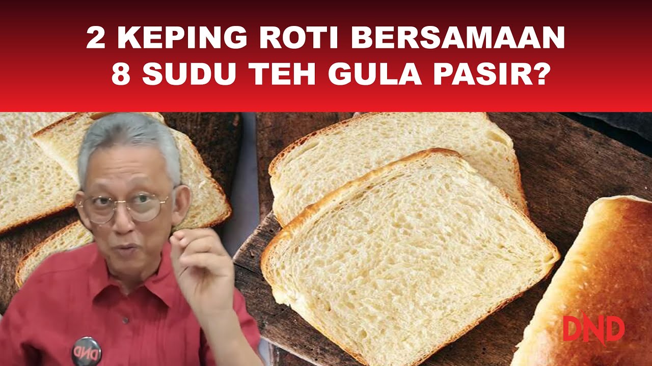 Betulkah 2 Keping Roti Sama Dengan 8 Sudu Teh Gula Pasir? Pentingnya Glycemic Index & Load.