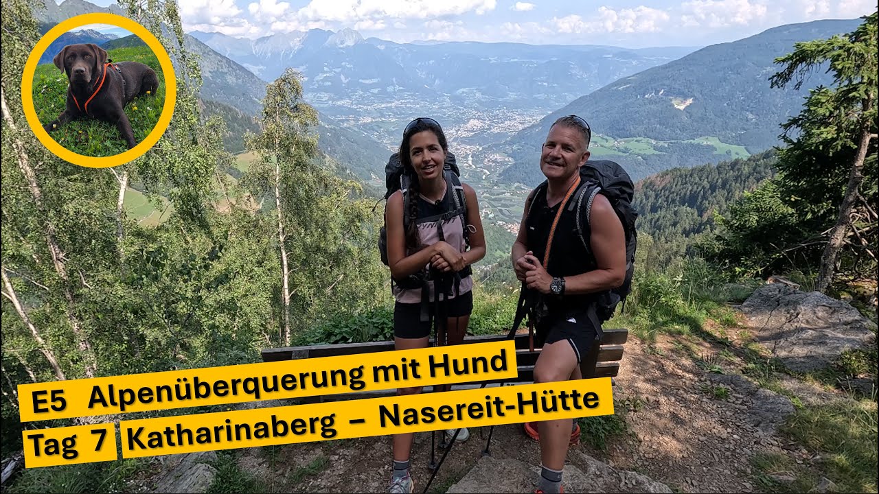 ⛰️ E5 Alpenüberquerung mit Hund – Tag 7: Von Katharinaberg zur Nasereithütte ⛰️