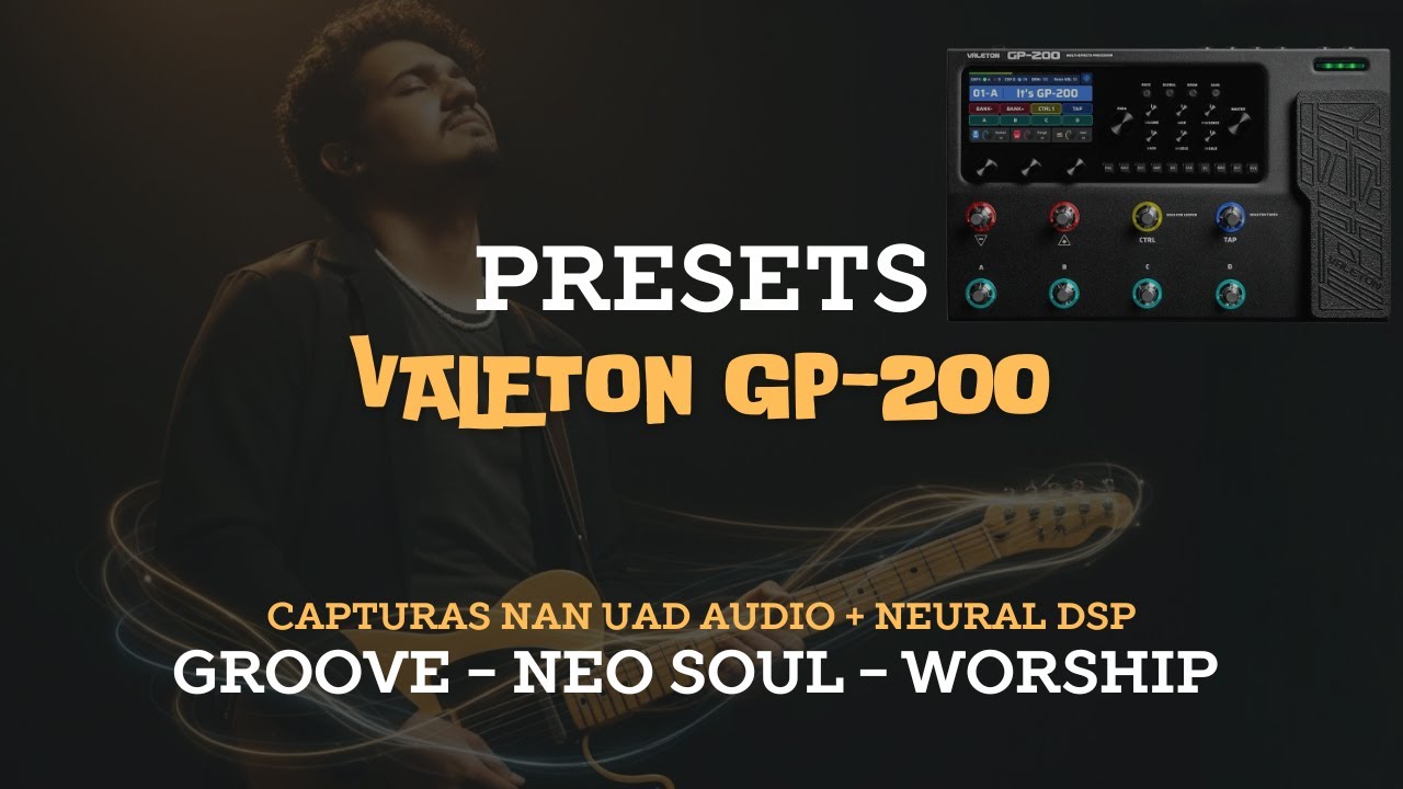Presets Valeton GP-200 com NAM (UAD & Neural) | Groove, Neo Soul e Worship