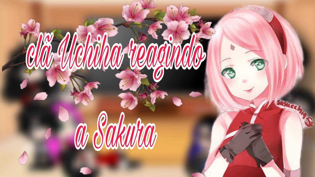 react: clã Uchiha e convidado reagindo a música da Sakura ( da felicia rock ) 1/2