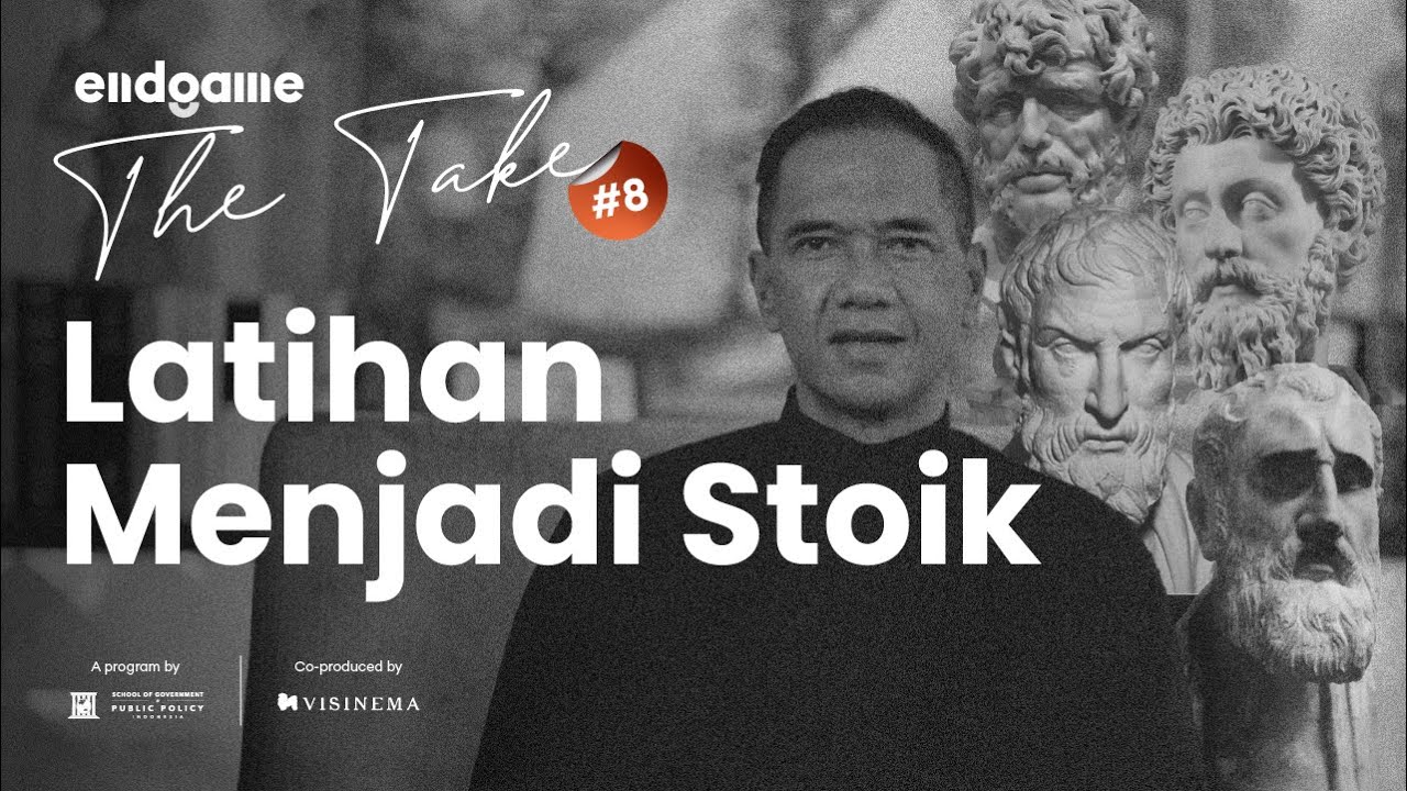 Stoikisme: Obat Resah Manusia Modern | Endgame The Take #8