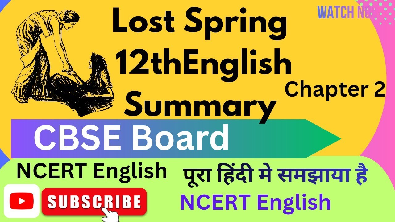 Lost Spring 12th English Summary Chapter 2 Flamingo book NCERT English 