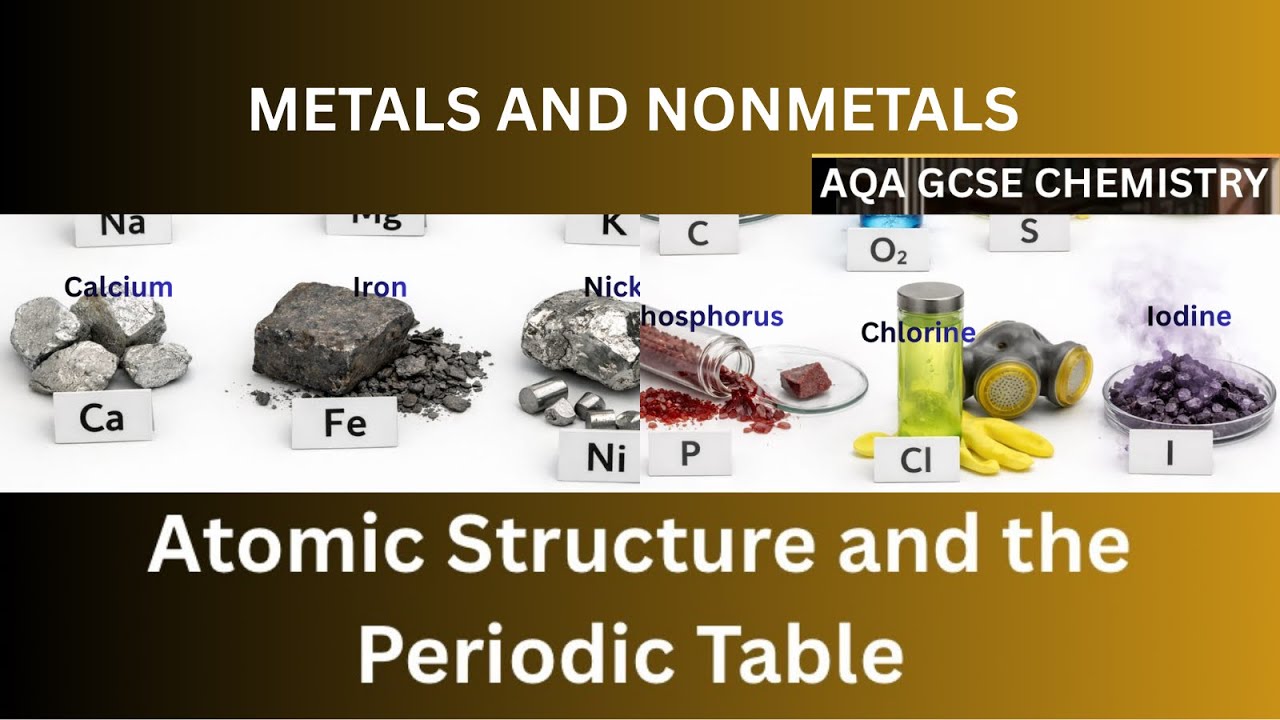 AQA GCSE Chemistry Properties of the metals and nonmetals 