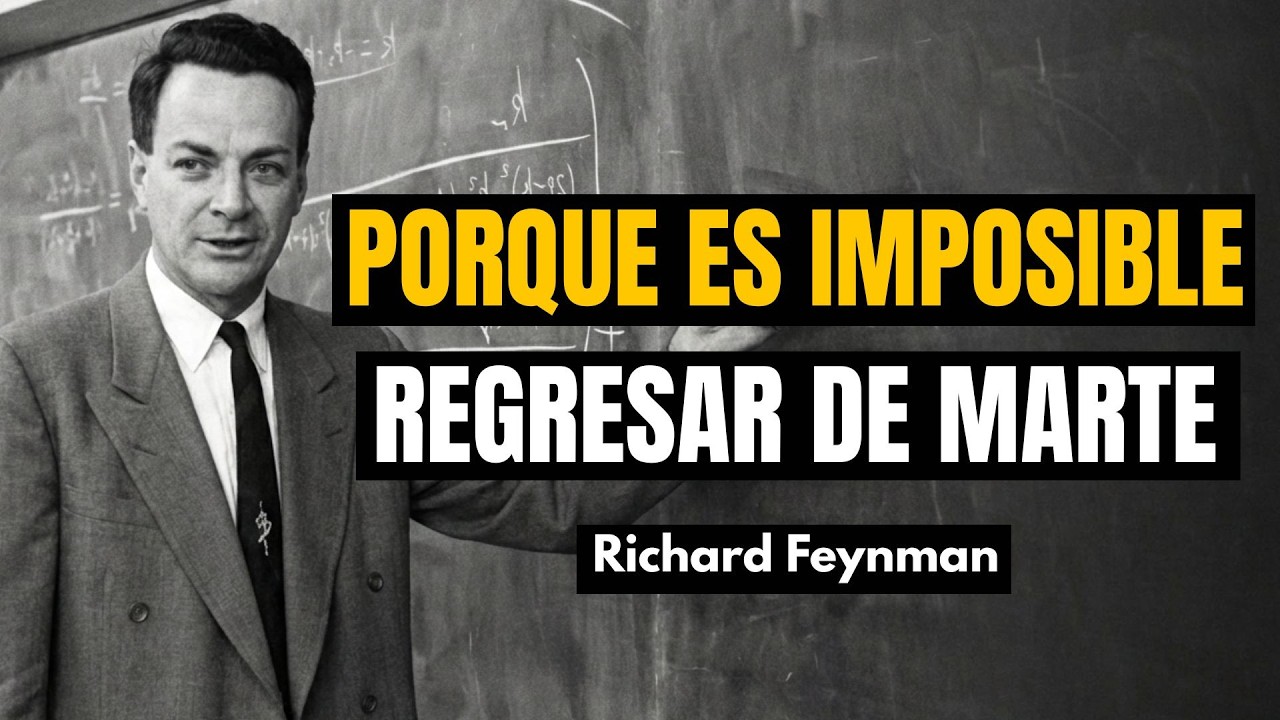 Por qué es imposible regresar de Marte: la advertencia de Richard Feynman