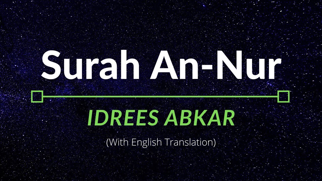 Surah An-Nur - Idrees Abkar | English Translation