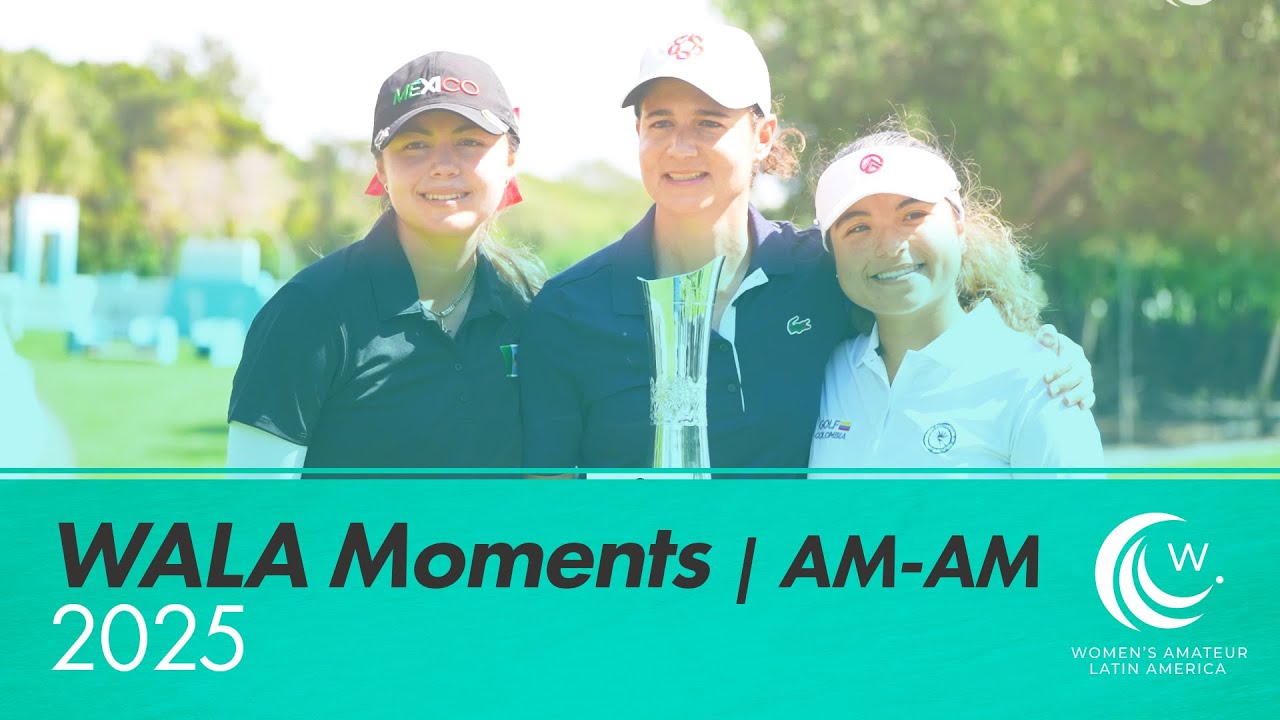 Women's Amateur Latin America 2025 - Moments | AM-AM