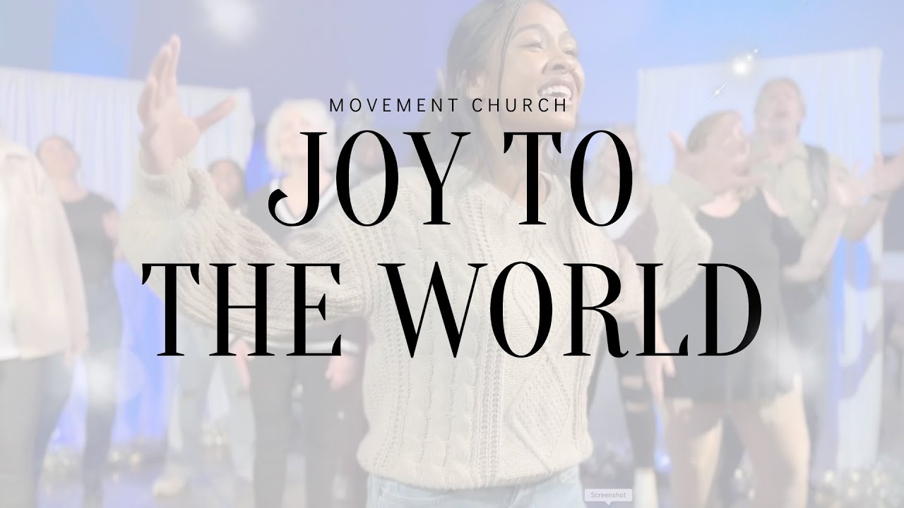 Joy To The World - Movement Church (Joyful Joyful)