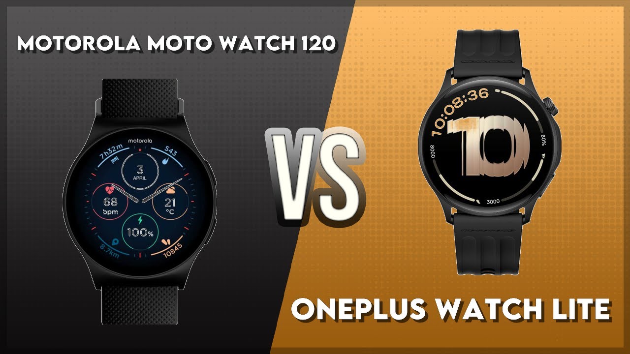 Motorola Moto Watch 120 vs OnePlus Watch Lite Comparison