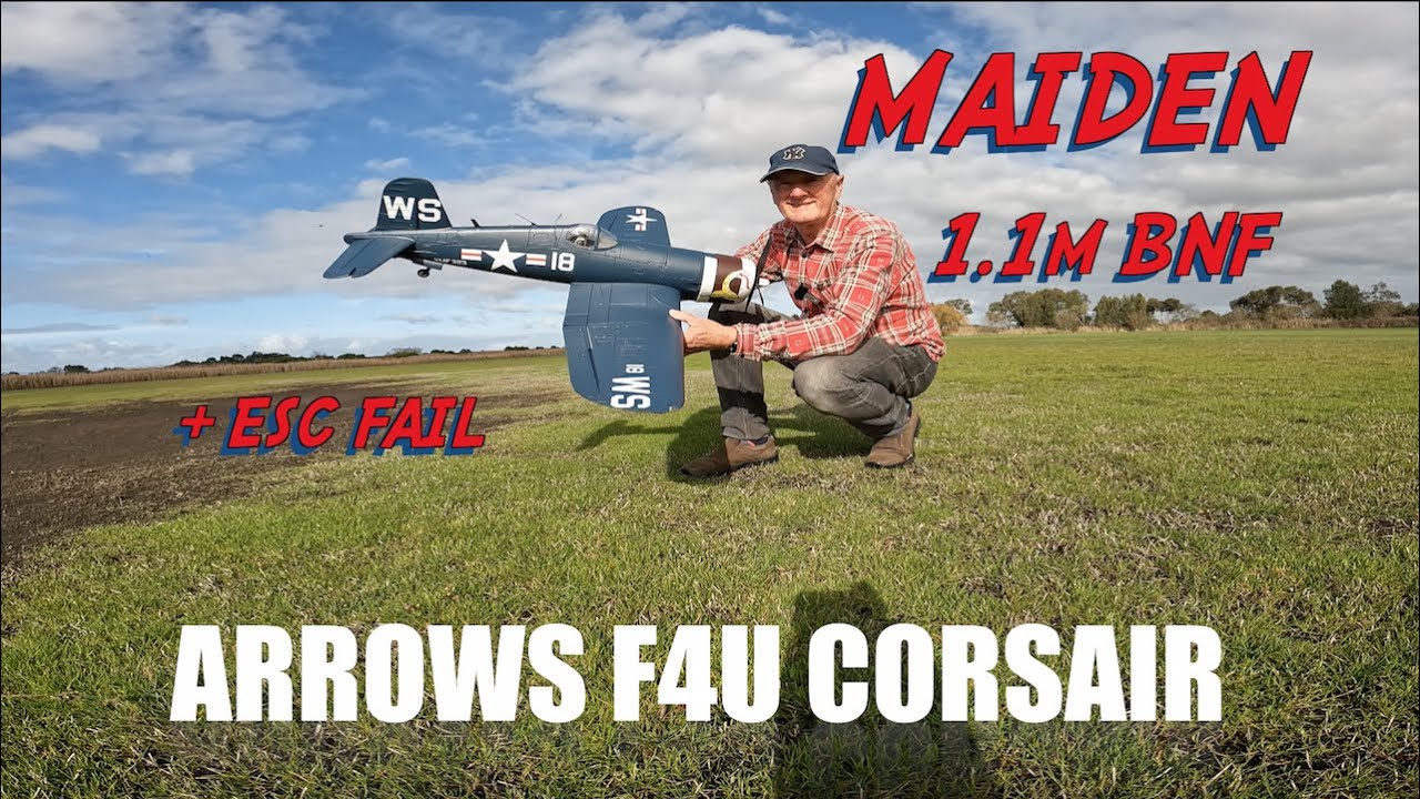 Arrows F4U CORSAIR - MAIDEN FLIGHT & ESC fail
