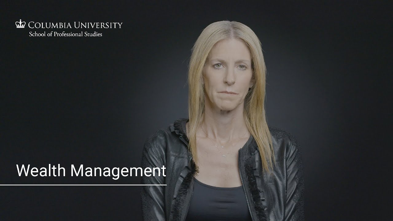 The Columbia University M.P.S. in Wealth Management