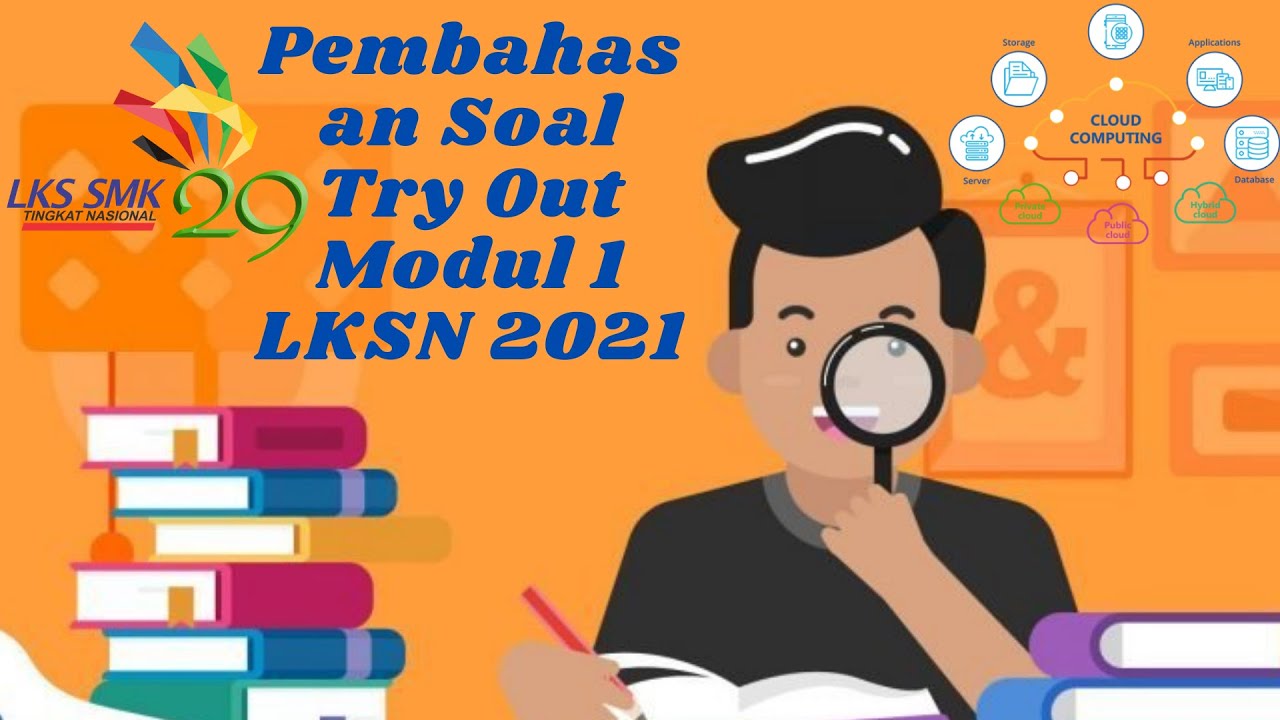 Penyelesaian dan Penjelasan Soal Try Out Modul 1 LKSN 2021 | CLOUD COMPUTING