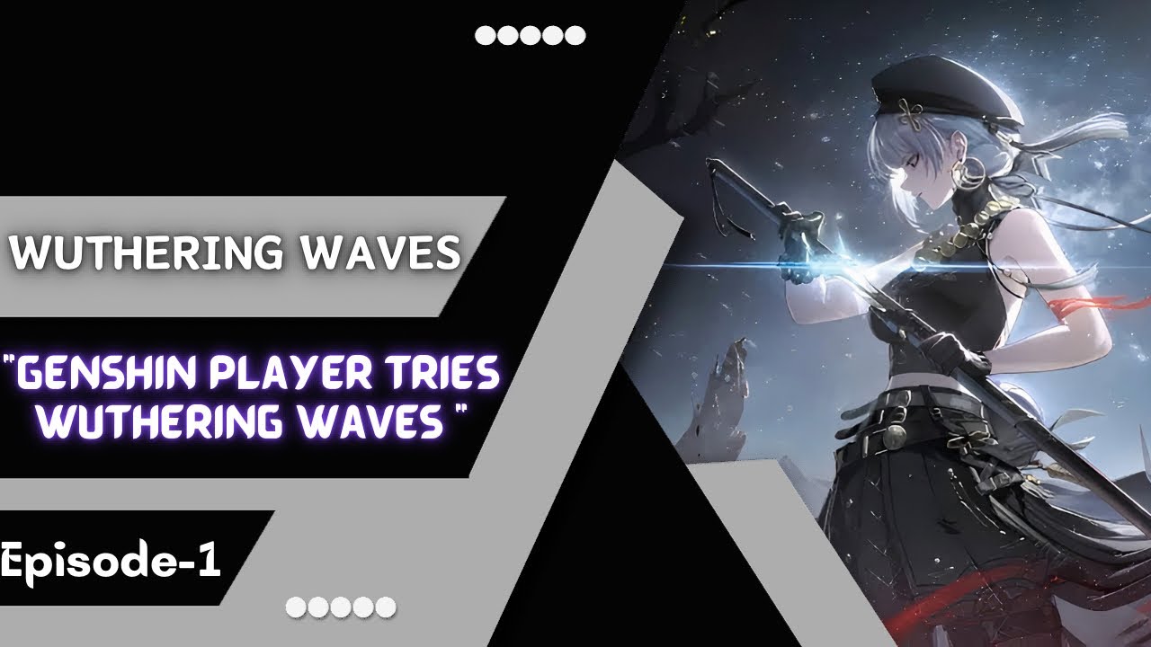 Genshin Player Tries Wuthering Waves | Wuthering Waves Episode 1 Gameplay In Hindi |