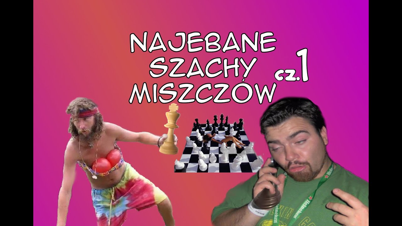 Najebane Szachy Miszcz&oacute;w cz. #1