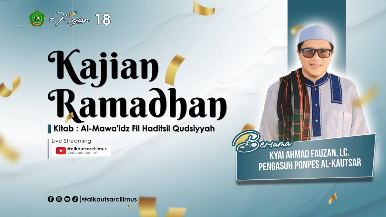 Kajian Ramadhan Kitab Al-Mawa'idh fil Ahaditsil Qudsiyyah Pemateri Kyai Ahmad Fauzan, Lc.